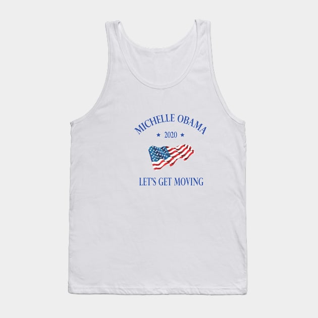 Michelle Obama 2020 lets get moving Tank Top by SwissDevil